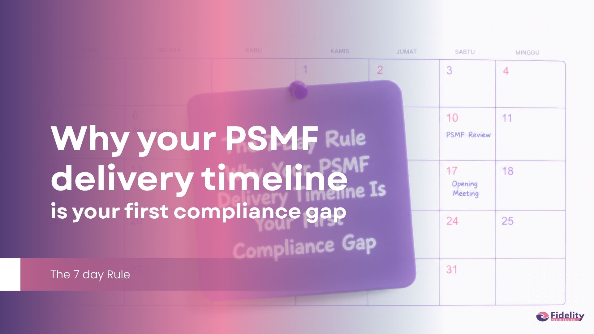 The 7-Day Rule: Why Your PSMF Delivery Timeline Is Your First Compliance Gap